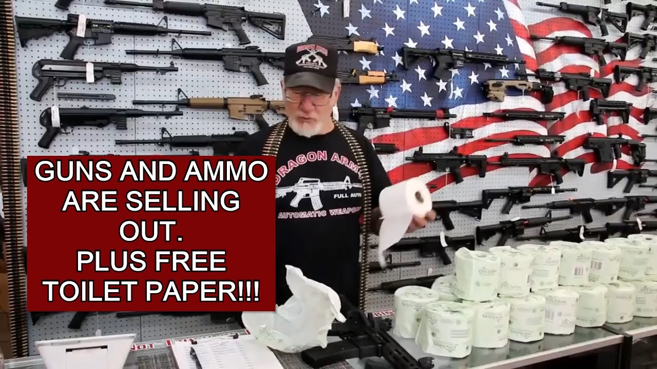 Guns and Ammo are SELLING OUT. Plus FREE toilet paper!!