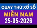 Quay Thử Xổ Số Miền Nam Thứ 2 Ngày 25/05/2026, TP. HCM, Đồng Tháp, Cà Mau - KQXSMN