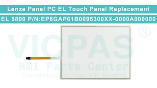 LENZE EL 5800 P/N:EP8GAP61B0095300XX-0000A000000 Touch Panel Replacement Repair