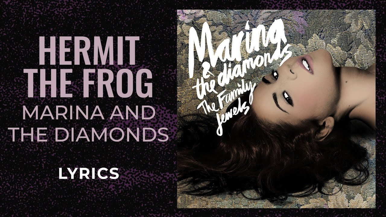 Marina and The Diamonds   Hermit The Frog LYRICS they call him hermit the frog TikTok Song