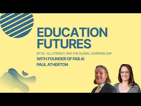 Video AI, literacy, and the global learning gap (with Paul Atherton)