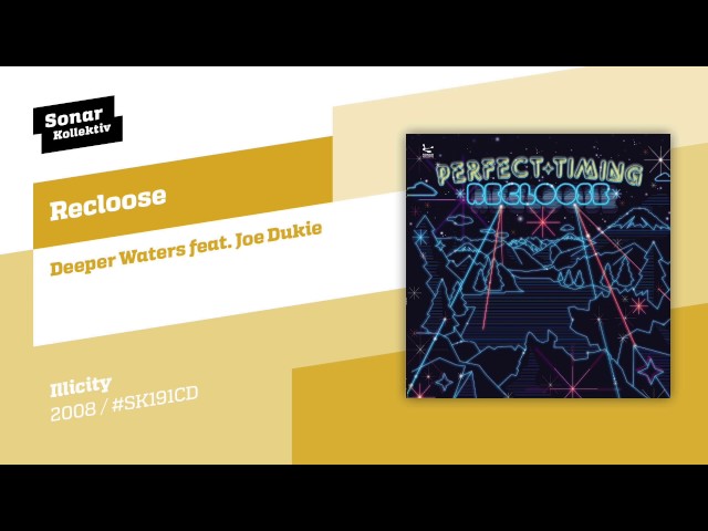 Recloose - Deeper Waters feat. Joe Dukie