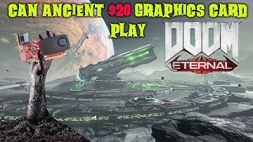 Can You Play DOOM Eternal With $20 Graphics Card