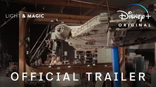 Official Trailer | Light & Magic | Disney+