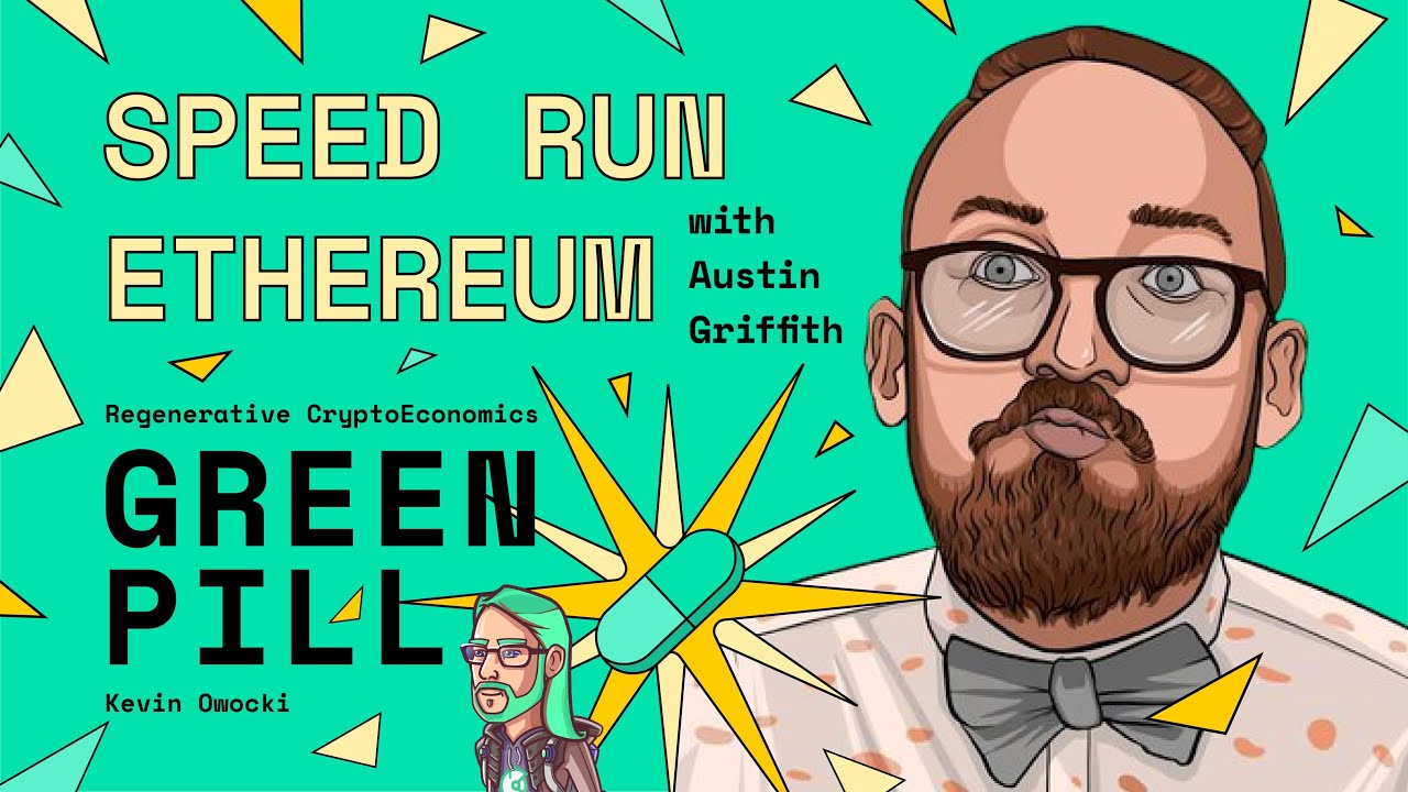 Speed Run Ethereum with Austin Griffith | Green Pill #29