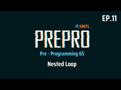 Pre-Programming 65 EP.11 : Nested Loop