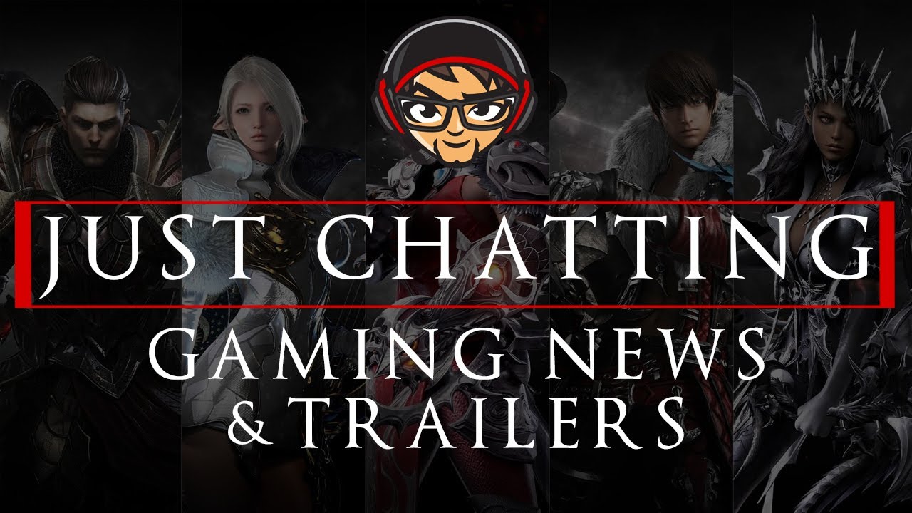 Just Chatting - Gaming News & Trailers for 2/4/22 