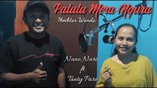 PALULU MERA NGURA || Cipt. Mochtar Wanda || Tanty Pare ft Nano Naro (Cover)