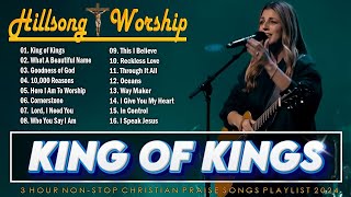 KING OF KINGS 🙌 Hillsong Worship Best Praise Songs Collection 2024 ✔ Timeless Hillsong Worship Music
