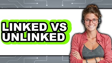 Linked vs Unlinked - Which Is Better?