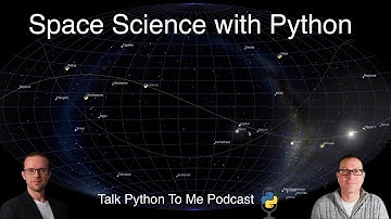 Space Science with Python Talk Python to Me Ep.393