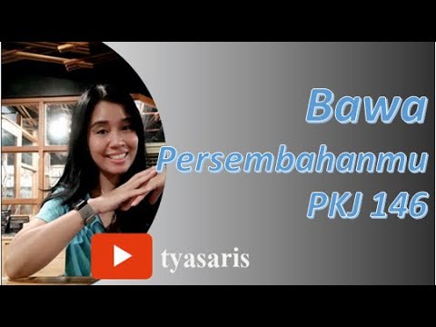 Bawa Persembahanmu || PKJ 146 || Syair dan lagu: Arnoldus Isaak