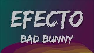Bad Bunny ➻  Efecto (Letra)
