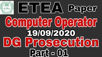Computer Operator ETEA (19-09-2020) DG Prosecution Paper | Held at 19-09-2020 | Part 01