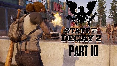 State of Decay 2 Gameplay Walkthrough Part 10 - INFESTATIONS! (Lets Play Commentary)