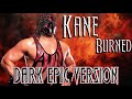 Wwe kane theme burned  dark epic version