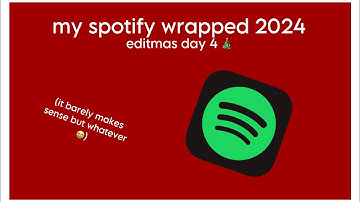 my spotify wrapped 2024 | editmas day 4 | read desc