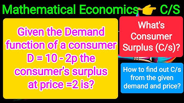 Given the demand function of a consumer is #D=10 - 2p, the #consumer