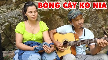 BÓNG CÂY KƠ NIA (COVER) | MỘT NGÀY DÃ NGOẠI CÙNG THIẾU NỮ TÂY NGUYÊN | Già Làng Tây Nguyên
