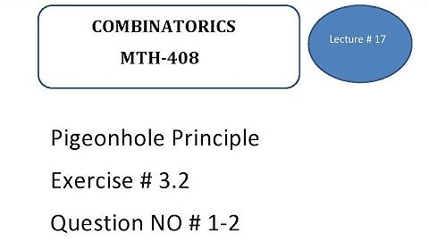 Pigeonhole Principle || Chapter3 |Exercise 3.2|| Combinatorics in hindi & Urdu MTH-408 || Lecture 17