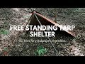 No Trees for a Ridgeline? Try this Free Standing Tarp Shelter