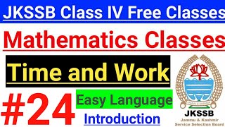 #24 Time and Work Introduction || Concept & Tricks || JKSSB Class IV Vacancy free Classes || Maths