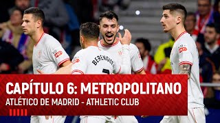 Capítulo 6: Metropolitano I Copa 2023-24 I Atlético de Madrid-Athletic Club