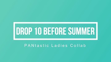 Drop 10 Before Summer - Update 1 | PANtastic Ladies Collab