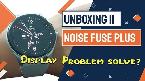 Noise Fuse Plus 🔥 Smartwatch ll Unboxing after replacement 😱 Display issue resolved?#noise #review