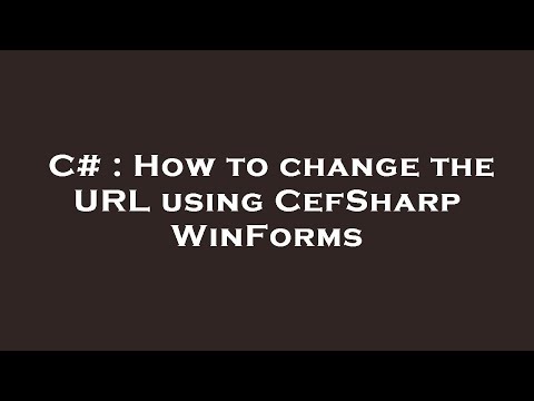 C# : How to change the URL using CefSharp WinForms