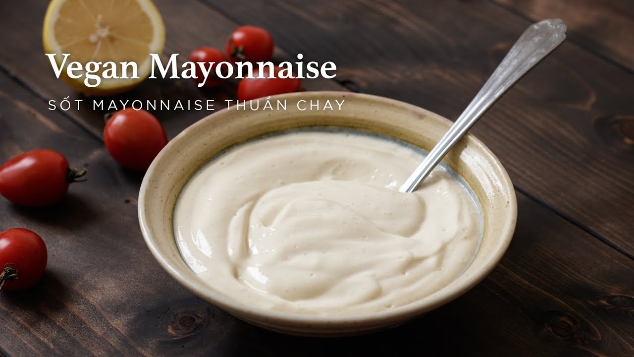 ASMR | Easy Vegan Mayonnaise | Sốt Mayonnaise (Thuần... - youtube