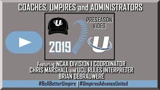 United Collegiate Umpires 2019 Preseason Video for Coaches, Administrators and Umpires