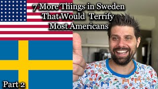 7 More Things Normal in Sweden That Would Terrify Most Americans (Part 2)