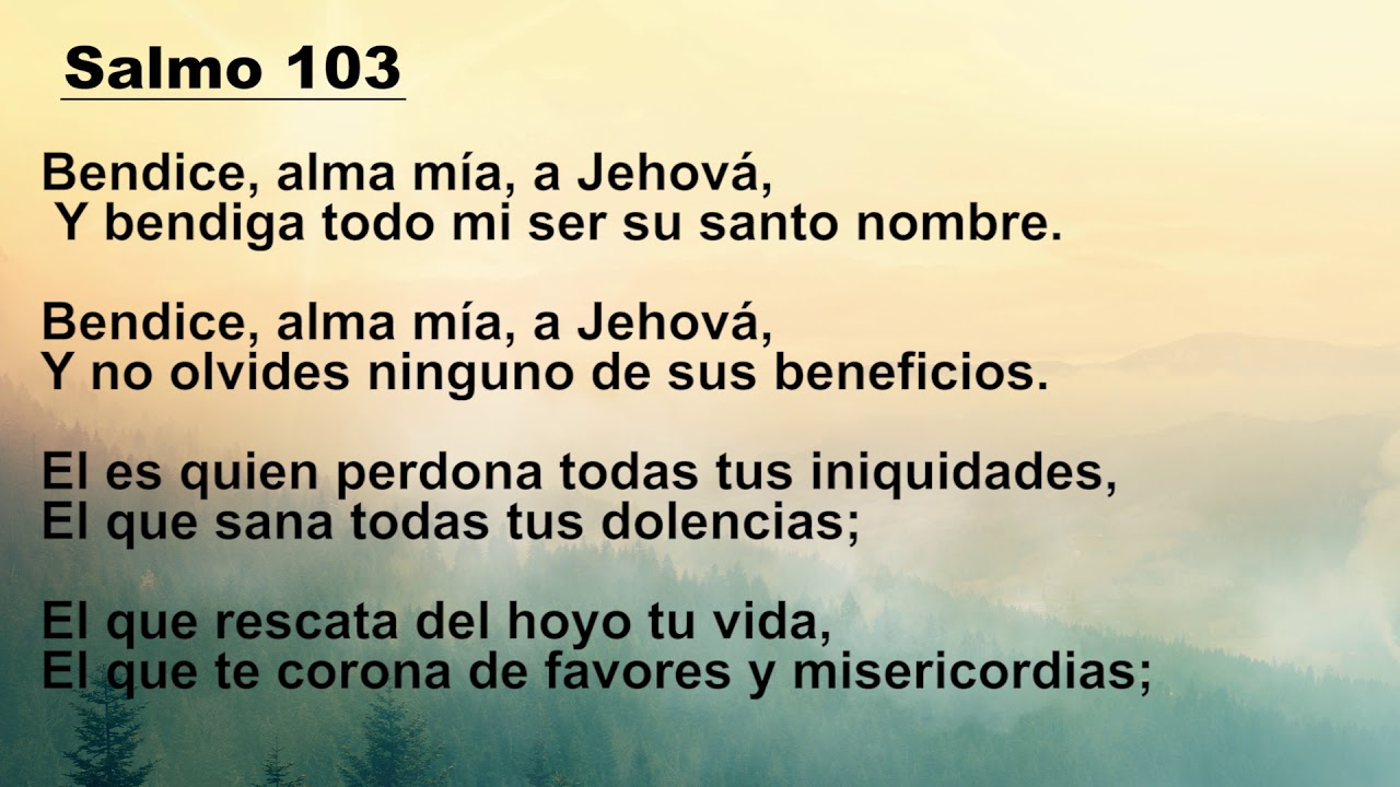 SALMO 103  BENDÍCE AL SEÑOR ALMA MÍA - Oraciones