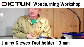 Jimmy Clewes Tool Holder 13 mm - woodturning tool tutorial - DICTUM