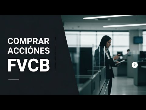 Cómo invertir en FVCBankcorp Inc (FVCB) paso a paso