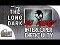 The Long Dark INTERLOPER V.365 Vigilant Trespass -  To Desolation Point or Mystery Lake? - S2 Ep 8