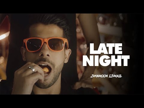 Shamoon Ismail - Late Night (Official Music Video)