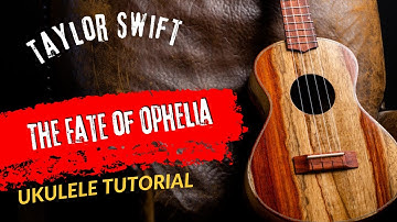 Ukulele Tutorial Taylor Swift The Fate of Ophelia