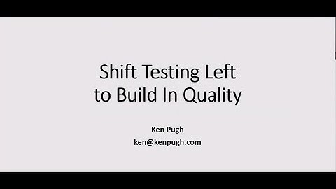 Agile at Scale July 2020   Shift Testing Left to Build Quality In