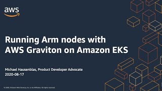 AWS Container Day - Running Arm nodes with AWS Graviton on Amazon EKS