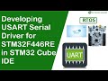 Developing USART Serial protocol driver for stm32f4 using STM32 Cube IDE