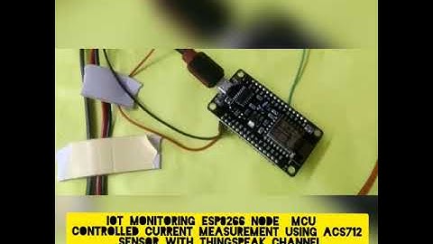 IOT monitoring ESP8266 Node  MCU  controlled current measurement using ACS712 sensor with Thingspeak
