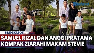 Kekompakkan Samuel Rizal dan Anggi Pratama Saat Ziarahi Makam Stevie Agnecya