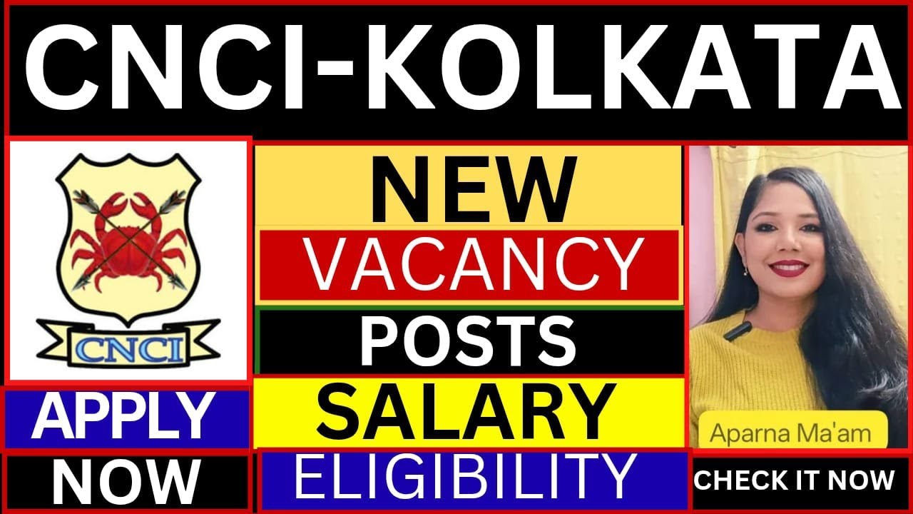 Chittaranjan National Cancer Institute Recruitment 2025 | CNCI Kolkata Recruitment 2025 |