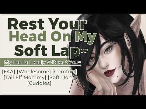 💚 Your Tall Elf Mommy Gives You Head Rubs While You Rest in Her Lap💚 [F4A][Gentle Dom][Cuddles]