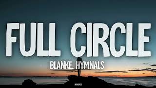 Blanke, HYMNALS - Full Circle (Lyrics)