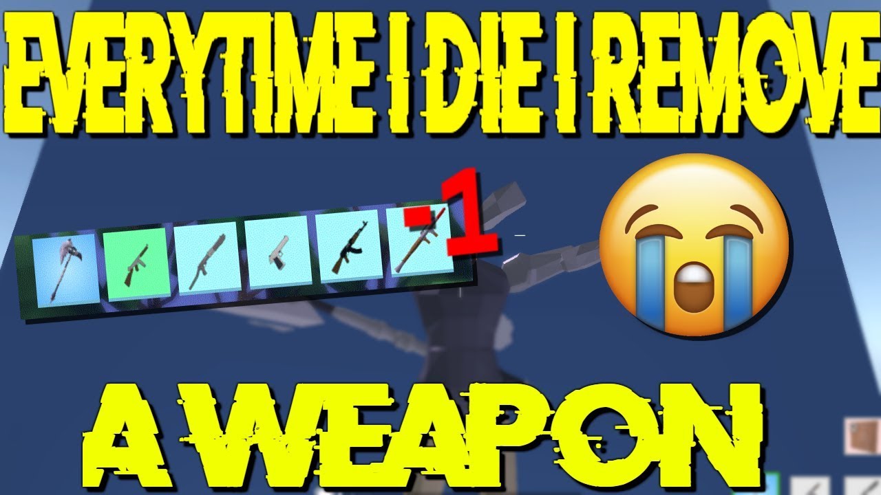 Every time I Die I Remove A Weapon In Strucid...