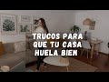 Trucos para que tu casa huela bien