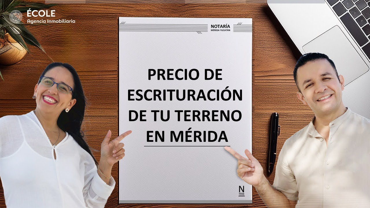 ¿Cuánto cuesta escriturar un Terreno en Mérida Yucatán? Todo lo que Debes Saber 🤓